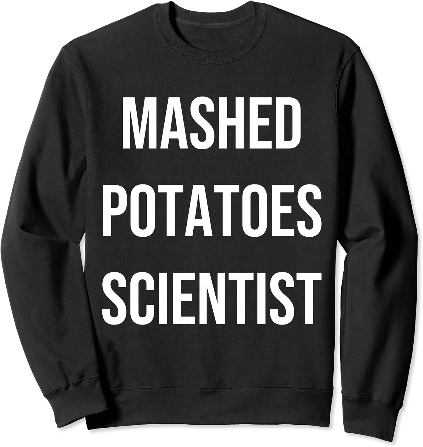 Mashed Potatoes Scientist Funny Fast Food Potato Joke Sweatshirt